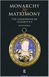 Monarchy and Matrimony - SUSAN (JESUS COLLEGE,  University of Oxford, UK) Doran - 9780415119696