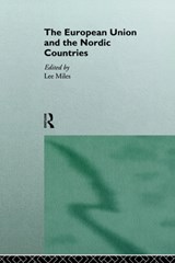 The European Union and the Nordic Countries - LEE (BOURNEMOUTH UNIVERSITY,  UK) Miles - 9780415124232