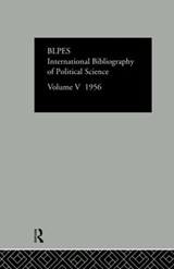 Intl Biblio Pol Sc 1956 Vol 5 - Compiled by the British Library of Political and Economic Science - 9780415126427