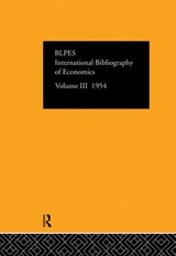 Intl Biblio Econom 1954 Vol  3 - Compiled by the British Library of Political and Economic Science - 9780415126533