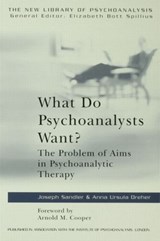 What Do Psychoanalysts Want? - ANNA URSULA (IN PRIVATE PRACTICE,  Frankfurt, Germany) Dreher ; Joseph (Emeritus Professor of Psychoanalysis, University of College London, UK, and Winner of the 1995 Sigourney Award) Sandler - 9780415135153