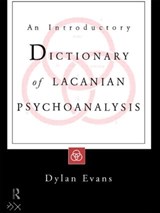 An Introductory Dictionary of Lacanian Psychoanalysis - Dylan Evans - 9780415135238