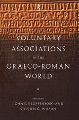 Voluntary Associations in the Graeco-Roman World - John S. Kloppenborg ; Stephen G. Wilson - 9780415135931