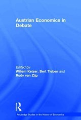 Austrian Economics in Debate - WILLEM KEIZER ; BERT (SEO AMSTERDAM ECONOMICS,  Netherlands) Tieben ; Rudy Van Zijp - 9780415140546
