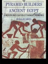 The Pyramid Builders of Ancient Egypt - A ROSALIE (UNIVERSITY OF MANCHESTER,  UK) David ; Rosalie (University of Manchester, UK) David - 9780415152921