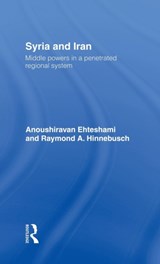 Syria and Iran - ANOUSHIRAVAN (UNIVERSITY OF DURHAM,  UK) Ehteshami ; Raymond A. Hinnebusch - 9780415156752