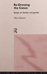Re-Dressing the Canon - Alisa Solomon - 9780415157216