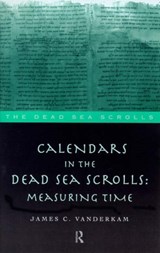 Calendars in the Dead Sea Scrolls - James C. VanderKam - 9780415165143
