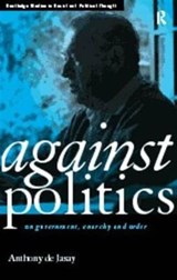 Against Politics - Anthony De Jasay - 9780415170673