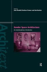 Gender Space Architecture - Iain Borden ; Barbara Penner ; Jane Rendell - 9780415172523