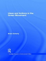 Ideas and Actions in the Green Movement - BRIAN (KEELE UNIVERSITY,  UK) Doherty - 9780415174015
