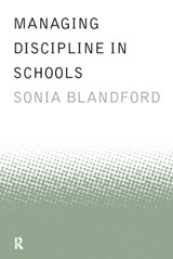 Managing Discipline in Schools - Sonia Blandford - 9780415174916