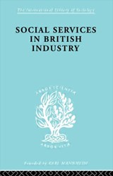 Social Services in British Industry - A. F. Young - 9780415177245