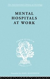 Mental Hospitals at Work - Kathleen Jones ; Roy Sidebotham - 9780415178051