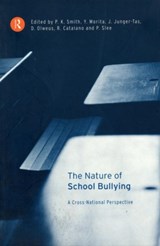 The Nature of School Bullying - Richard Catalano ; JOSINE JUNGER-TAS ; YOHJI MORITA ; DAN OLWEUS ; PHILIP SLEE ; Peter K Smith - 9780415179850