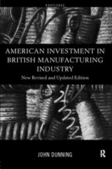 American Investment in British Manufacturing Industry - John Dunning - 9780415184120