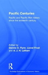 Pacific Centuries - DENNIS O. FLYNN ; LIONEL FROST ; A.J.H. (UNIVERSITY OF WALES,  Swansea, UK) Latham - 9780415184311