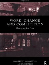 Work, Change and Competition - David Preece ; Gordon Steven ; Valerie Steven - 9780415185257
