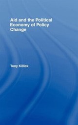 Aid and the Political Economy of Policy Change - Tony Killick - 9780415187046