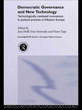 Democratic Governance and New Technology - Jens Hoff ; Ivan Horrocks ; Pieter Tops - 9780415189224