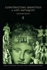 Constructing Identities in Late Antiquity - Richard Miles - 9780415194068