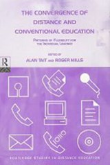 The Convergence of Distance and Conventional Education - Roger Mills ; Alan Tait - 9780415194280