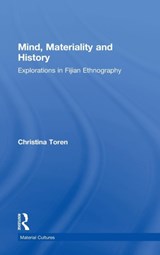 Mind, Materiality and History - Christina Toren - 9780415195768