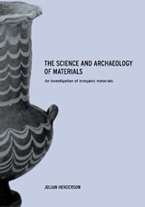 The Science and Archaeology of Materials - Julian Henderson - 9780415199339