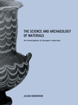 The Science and Archaeology of Materials - Julian Henderson - 9780415199346