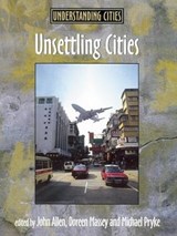 Unsettling Cities - John Allen ; Doreen Massey ; Michael Pryke - 9780415200714