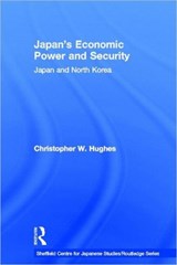 Japan's Economic Power and Security - CHRISTOPHER W. (UNIVERSITY OF WARWICK,  UK) Hughes - 9780415201834