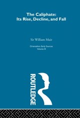 Caliphate Rise:Orientalism V 3 - Sir William Muir - 9780415209014