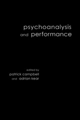 Psychoanalysis and Performance - Patrick Campbell ; Adrian Kear - 9780415212045