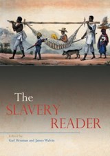 The Slavery Reader - GAD (UNIVERSITY OF WARWICK,  UK) Heuman ; James (University of York, UK) Walvin - 9780415213042