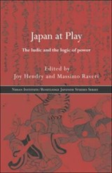Japan at Play - JOY (OXFORD BROOKES UNIVERSITY,  UK) Hendry ; Massimo Raveri - 9780415215015