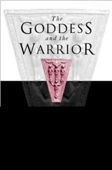 Goddess and the Warrior - NANNO (UNIVERSITY OF ILLINOIS,  Chicago, USA) Marinatos - 9780415218290