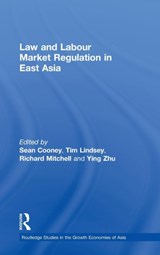Law and Labour Market Regulation in East Asia - Sean Cooney ; Tim Lindsey ; Richard Mitchell ; Zhu Ying - 9780415221689