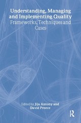 Understanding, Managing and Implementing Quality - Jiju Anthony ; David Preece - 9780415222716
