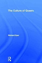 The Culture of Queers - Richard Dyer - 9780415223751
