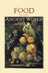 Food in the Ancient World from A to Z - Andrew Dalby - 9780415232593