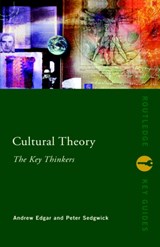 Cultural Theory: The Key Thinkers - ANDREW (CARDIFF UNIVERSITY,  UK) Edgar ; Peter (Cardiff University, Wales, UK Cardiff University, Wales, UK Cardiff University, Wales, UK University of Wales, Cardiff, UK) Sedgwick - 9780415232807
