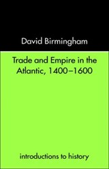 Trade and Empire in the Atlantic 1400-1600 - Professor David Birmingham ; David Birmingham - 9780415234603