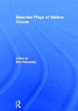 The Selected Plays of Helene Cixous - Helene Cixous - 9780415236676