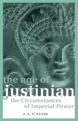 The Age of Justinian - J. A. S. Evans - 9780415237260