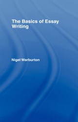 The Basics of Essay Writing - Nigel (Independent scholar) Warburton - 9780415239998