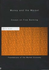 Money and the Market - Kevin Dowd - 9780415242127