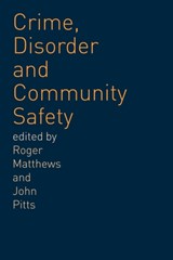 Crime, Disorder and Community Safety - ROGER (UNIVERSITY OF READING,  UK) Matthews ; John Pitts - 9780415242318