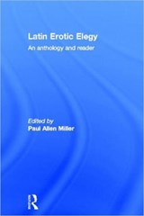 Latin Erotic Elegy - Paul Allen Miller - 9780415243711
