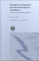 European Integration and the Postmodern Condition - Peter Van Ham - 9780415246996