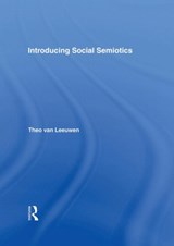 Introducing Social Semiotics - Theo van (University of Southern Denmark) Leeuwen - 9780415249430